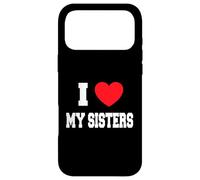 I Love my sisters Case for iPhone 17 Pro Max