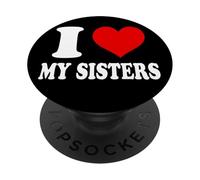I Love My Sisters PopSockets Adhesive PopGrip