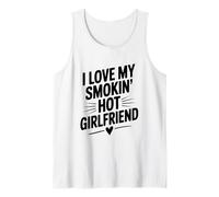 I Love My Smokin' Hot Girlfriend Tank Top