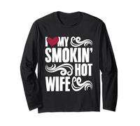 I Love My Smokin' Hot Wife Pretty Sexy Gorgeous Long Sleeve T-Shirt