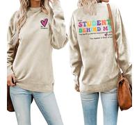 I Love My Student Front Print Women Sweatshirt Dear Student Behind Me Back Printed Teachers Sweatshirts Tops (Beige,M)