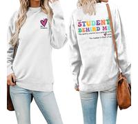 I Love My Student Front Print Women Sweatshirt Dear Student Behind Me Back Printed Teachers Sweatshirts Tops (White,M)