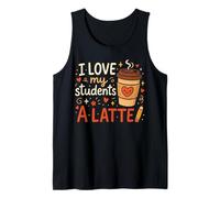 I Love My Students A Latte Cute Teacher Coffee Lover Women's Tank Top