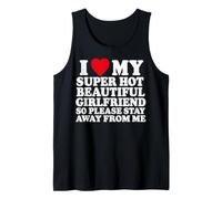 I Love My Super Hot Girlfriend So Please Stay Away from Me Tank Top