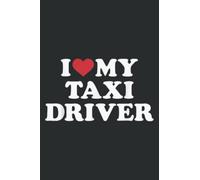 I Love My Taxi Driver: Papercode Lined Journal Notebook - 6 x 9 Inch, 110 Page Notebooks for Work, Writing, Note Taking, Travel - Matte Finish Cover College Ruled Journal for Men and Women