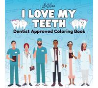 I Love My Teeth Coloring Book: Fun And Easy Coloring Book with Simple Designs for Relaxation and Education