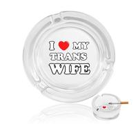 I Love My Trans Wife Glass Ashtrays for Cigarettes Round Ash Tray for Home Office Deck Indoor Or Outdoor Use 3.3"