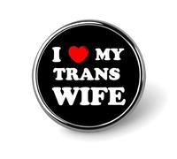 I Love My Trans Wife Round Brooch Pin Lapel Pins Tie Suit Dress Accessories for Men Women Wedding Birthday