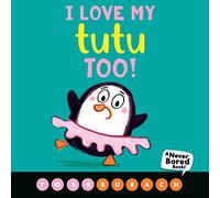 I Love My Tutu Too! (a Never Bored Book!)