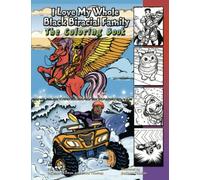 I Love My Whole Black Biracial Family: The Coloring Book