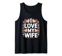 I Love My Wife Heart Floral Message Tank Top