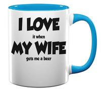 I Love My Wife I Love It When My Wife Gets Me A Beer Ceramic Tea Coffee Mug Light Blue