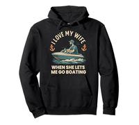 I Love My Wife When She Lets Me Go Boating Funny Saying Ship Pullover Hoodie