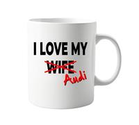I Love My Wife X Audi Mug - Humorous Car-Themed , Unique Valentines or Birthday Gift Idea, Car Lovers' Coffee Cup with Funny Design, Ideal for Husband or Dad Who Loves Audi Cars, 11oz Ceramic Mug