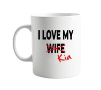 I Love My Wife x Kia 11oz Mug - Funny Sarcastic Coffee Cup for Men and Women - Humorous Ceramic Mug for Daily Use - Hilarious Gift for Spouses, Coworkers, or Friends - Dishwasher and Microwave Safe