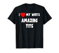 I love my Wife's Amazing Tits with a Red Heart T-Shirt