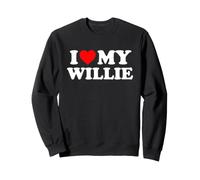 I Love My Willie Sweatshirt