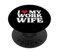 I Love My Work Wife Husband Funny Co-Worker Work Spouse PopSockets Adhesive PopGrip
