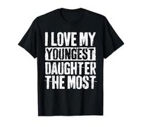 I Love My Youngest Daughter The Most Shirt Parents Day T-Shirt