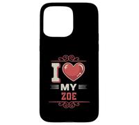 I Love My ZOE T-Shirt Name ZOE Case for iPhone 15 Pro Max