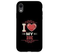 I Love My ZOE T-Shirt Name ZOE Case for iPhone XR