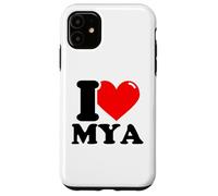 I love Mya funny fist name design Case for iPhone 11