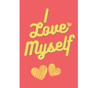 I Love Myself!: Lined notebook gift for everyone who loves yourself. Love yourself!