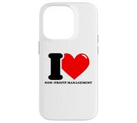 I love Non-Profit Management Case for iPhone 14 Pro