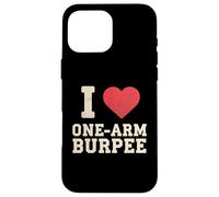 I Love One-Arm Burpee Fitness Case for iPhone 16 Pro Max