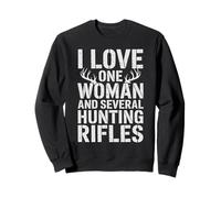 I Love One Woman And Several Hunting Rifles Funny Hunter Sweatshirt