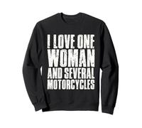 I Love One Woman and Several Motorcycles Motorcycle Gear Sweatshirt