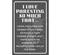 I Love Parenting So Much - 6X9 Blank Lined Notebook - Gift Under $10 - Funny or Gag Gift - Parent Gift - Mom and Dad