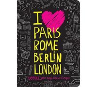 I Love Paris, Rome, Berlin, London: Doodle Your Way Across Europe!