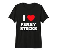 I Love Penny Stocks Premium T-Shirt