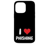I Love Phishing - Heart - Scam Scammer Fraud Audit Control Case for iPhone 14 Pro Max