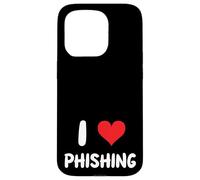 I Love Phishing - Heart - Scam Scammer Fraud Audit Control Case for iPhone 15 Pro
