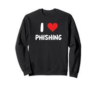 I Love Phishing - Heart - Scam Scammer Fraud Audit Control Sweatshirt