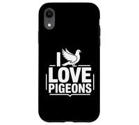 I Love Pigeons Homing Pigeon Racing Birdwatcher Case for iPhone XR