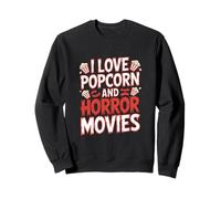 I Love Popcorn and Horror Movies Sweatshirt