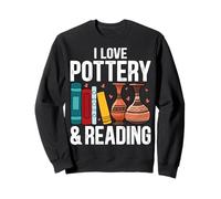 I Love Pottery And Reading - Book Lover Clay Pottery Artist Sweatshirt