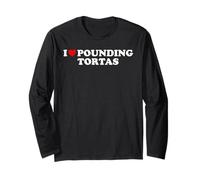 I Love Pounding Tortas Funny Taco Food Lover Statement Pun Long Sleeve T-Shirt