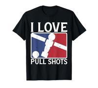 I Love Pull Shots Funny Foosball T-Shirt