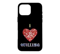 I Love Quilling Heart Paper Filigree Crafter Case for iPhone 16 Pro Max