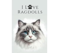 I Love Ragdolls: A Stylish Lined Notebook for Every Cat Enthusiast