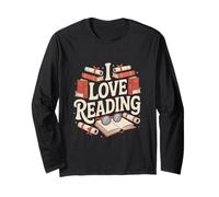 I Love Reading Books Literature Enthusiast Fun Long Sleeve T-Shirt