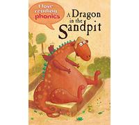 I Love Reading Phonics Level 1: A Dragon in the Sandpit