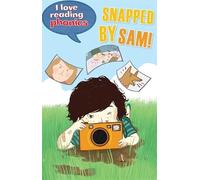 I Love Reading Phonics Level 5: Snapped By Sam!