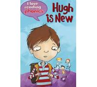 I Love Reading Phonics Level 6: Hugh is New