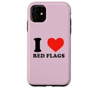 I Love Red Flags Funny Toxic Relationship Humor Pun Design Case for iPhone 11