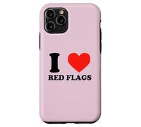 I Love Red Flags Funny Toxic Relationship Humor Pun Design Case for iPhone 11 Pro